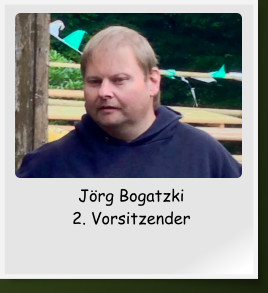 Jörg Bogatzki 2. Vorsitzender