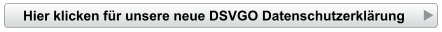 Hier klicken für unsere neue DSVGO Datenschutzerklärung